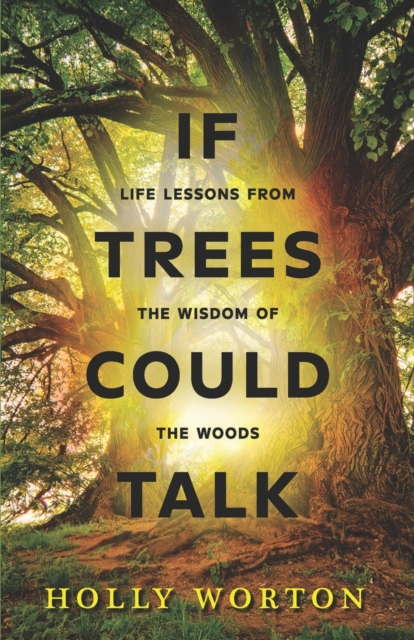 If Trees Could Talk: