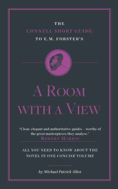 The Connell Short Guide To E. M. Forster's A Room with a View