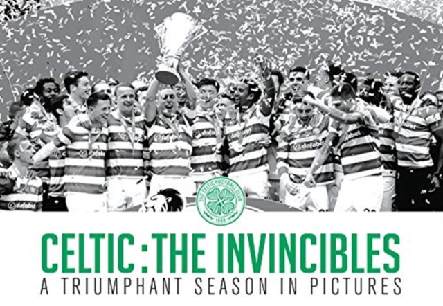 Celtic: The Invincibles