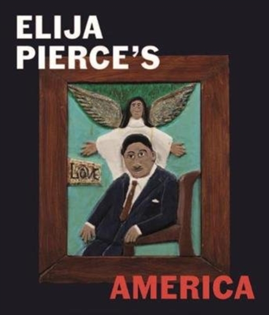 Elijah Pierce's America