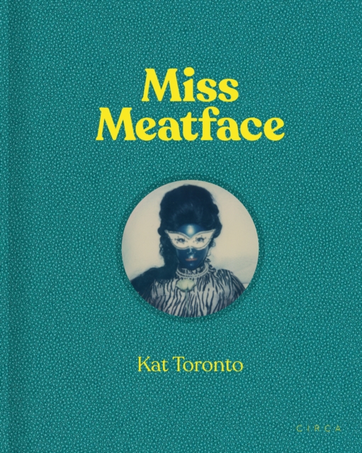 Kat Toronto - Miss Meatface