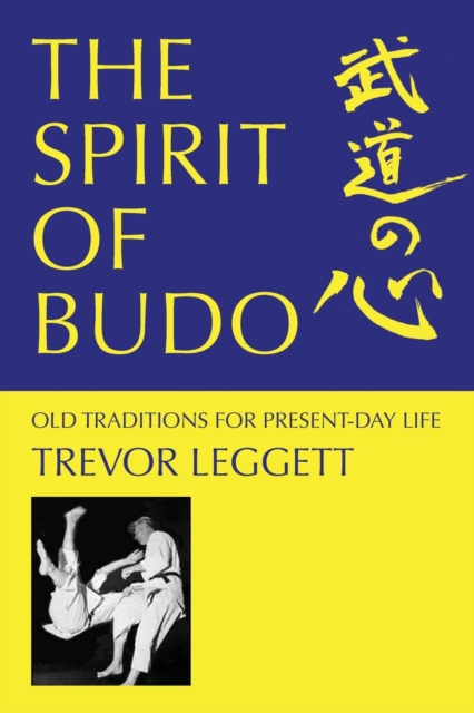 Spirit of Budo - Old Traditions for Present-day Life