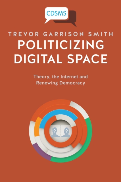 Politicizing Digital Space