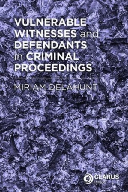 Vulnerable Witnesses and Defendants in Criminal Proceedings