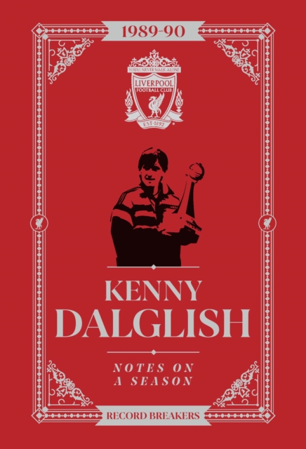 Kenny Dalglish: Notes On A Season