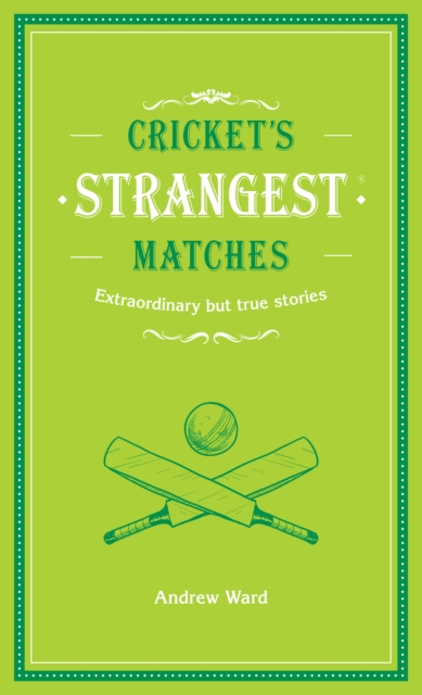 Cricket's Strangest Matches