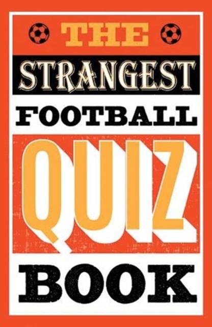 Strangest Football Quiz Book