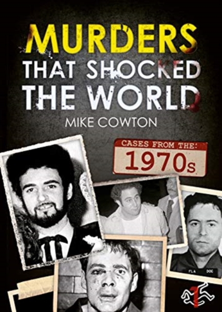 Murders That Shocked the World - 70s