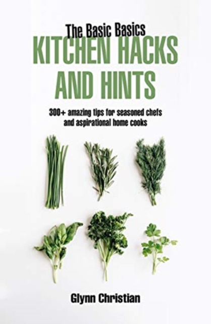 Basic Basics Kitchen Hacks and Hints Handbook