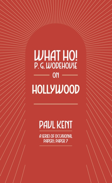 What Ho! P. G. Wodehouse on Hollywood