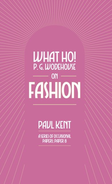 What Ho! P. G. Wodehouse on Fashion