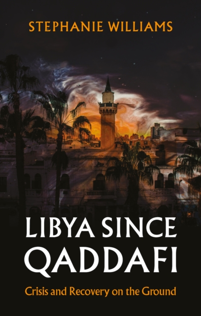 Libya Since Qaddafi