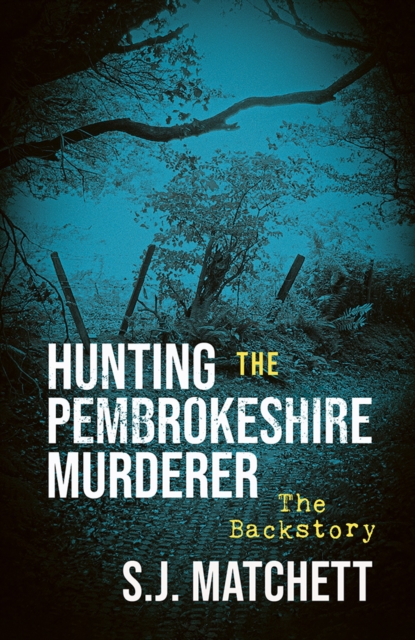 Hunting the Pembrokeshire Murderer