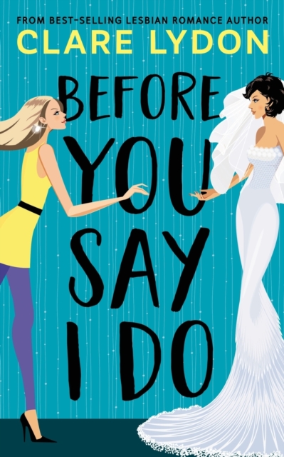 Before You Say I Do