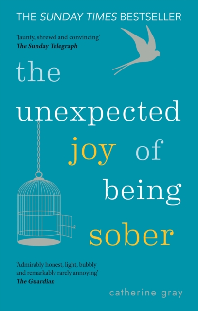 Unexpected Joy of Being Sober