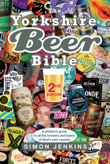 Yorkshire Beer Bible - Second Edition