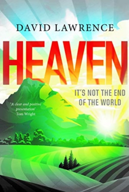 Heaven: It's Not the End of the World