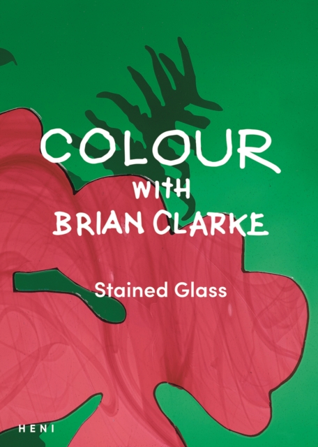 Colour with Brian Clarke: Stained Glass