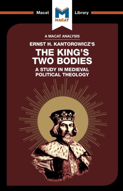 An Analysis of Ernst H. Kantorwicz's The King's Two Bodies