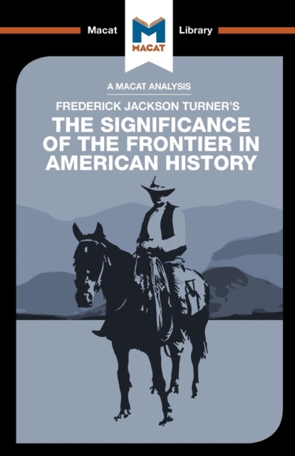 Analysis of Frederick Jackson Turner's The Significance of the Frontier in American History
