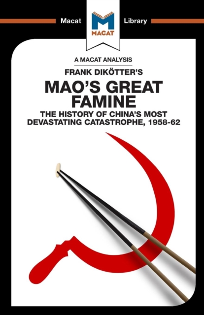 Analysis of Frank Dikotter's Mao's Great Famine