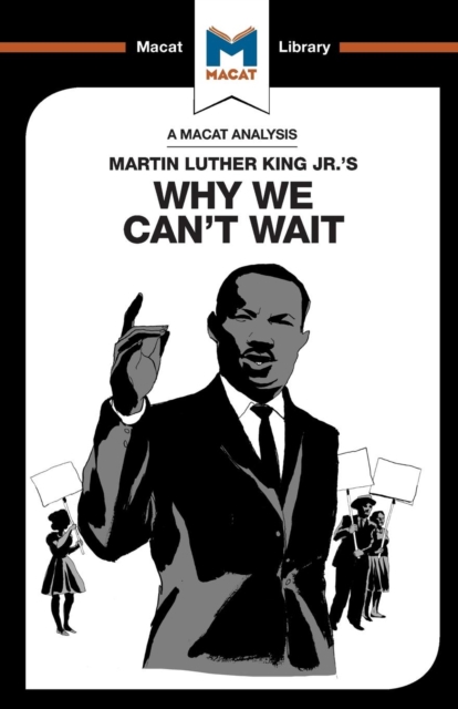 Analysis of Martin Luther King Jr.'s Why We Can't Wait