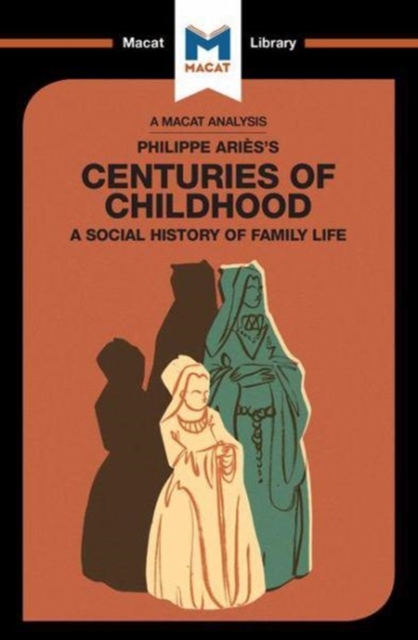 Analysis of Philippe Aries's Centuries of Childhood