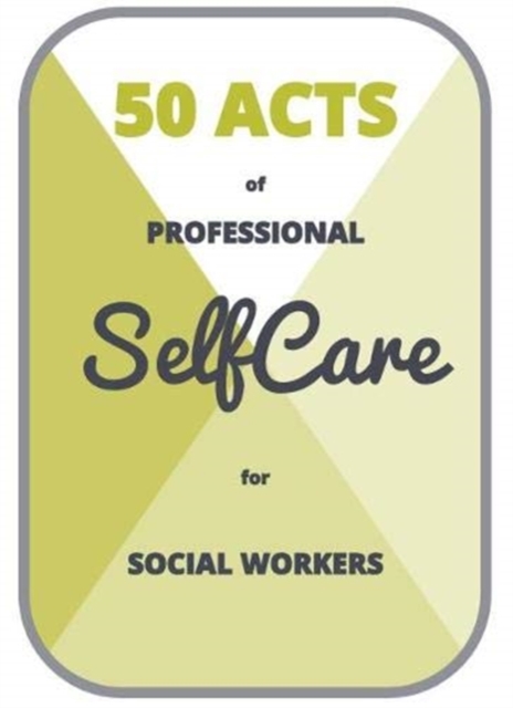 50 Acts of Professional Self Care for Social Workers