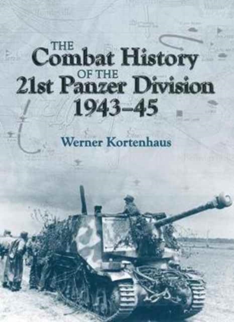 Combat History of 21st Panzer Division 1943-45