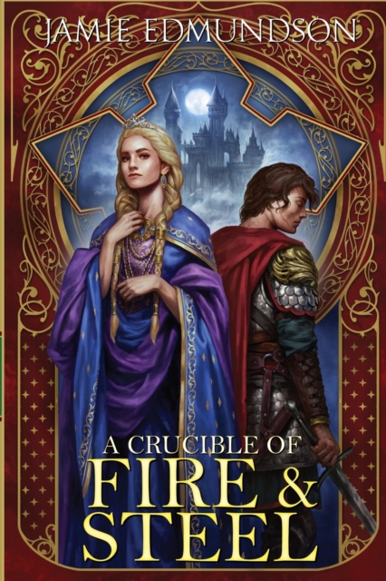 Crucible of Fire and Steel