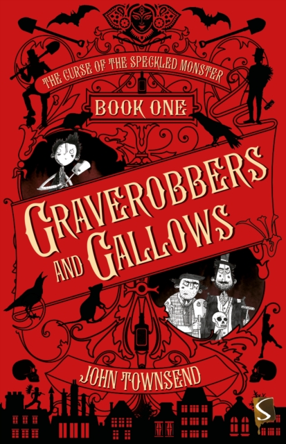 Curse of the Speckled Monster: Book One: Graverobbers and Gallows