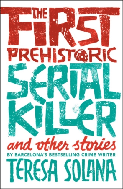 First Prehistoric Serial Killer and other stories