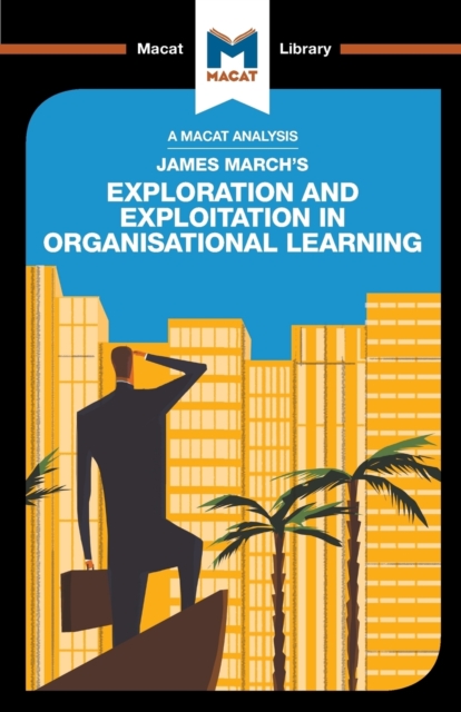 Analysis of James March's Exploration and Exploitation in Organizational Learning