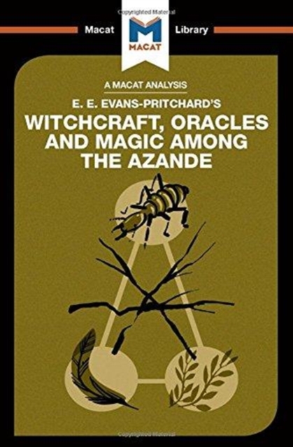 An Analysis of E.E. Evans-Pritchard's Witchcraft, Oracles and Magic Among the Azande