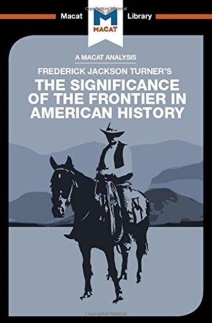 An Analysis of Frederick Jackson Turner's The Significance of the Frontier in American History