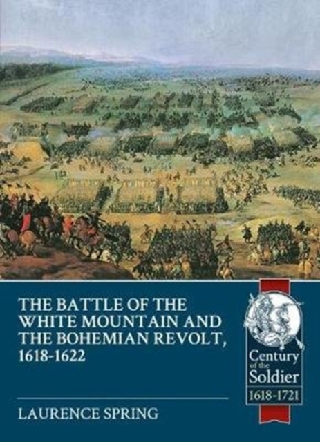 Battle of the White Mountain 1620 and the Bohemian Revolt, 1618-1622
