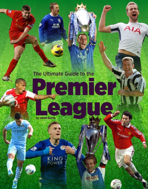 Ultimate Guide to the Premier League