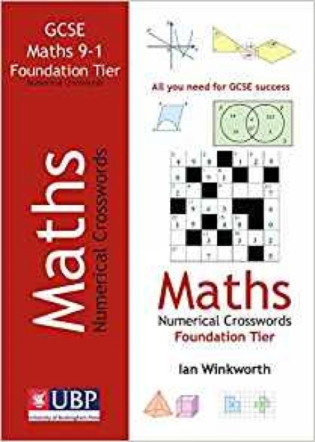 GCSE Mathematics Numerical Crosswords Foundation Written for the GCSE 9-1 Course