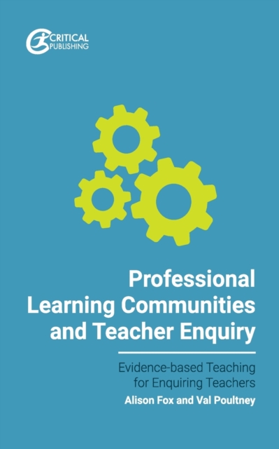 Professional Learning Communities and Teacher Enquiry