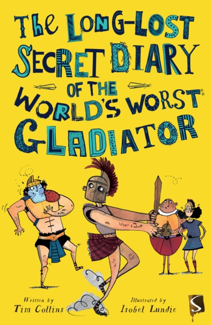 Long-Lost Secret Diary of the World's Worst Roman Gladiator