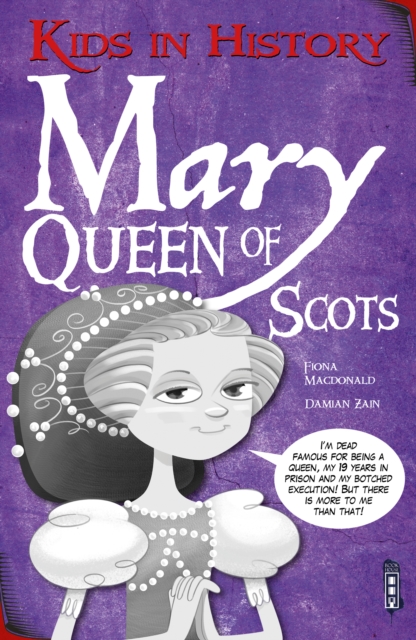 Kids in History: Mary, Queen of Scots