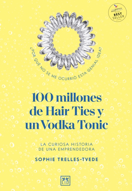 100 millones de Hair Ties y un Vodka Tonic (Latinoamerica y Estados Unidos)