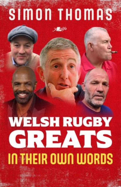 Welsh Rugby Greats: In Their Own Words