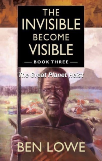 Invisible Become Visible: Book Three