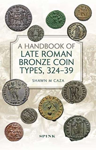 Handbook of Late Roman Bronze Coin Types (324-395)