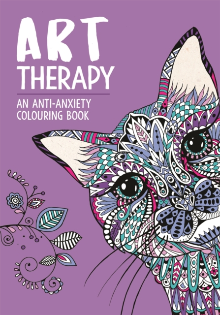 Art Therapy: An Anti-Anxiety Colouring Book for Adults