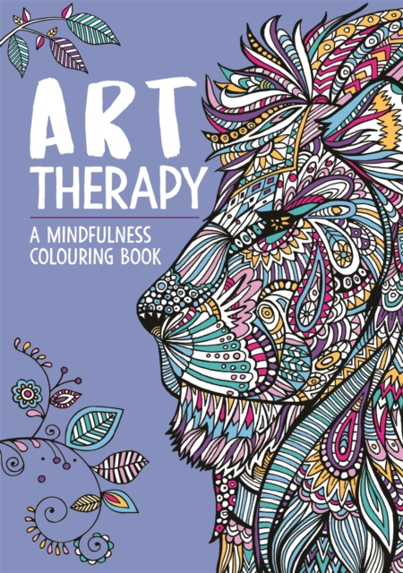 Art Therapy: A Mindfulness Colouring Book for Adults