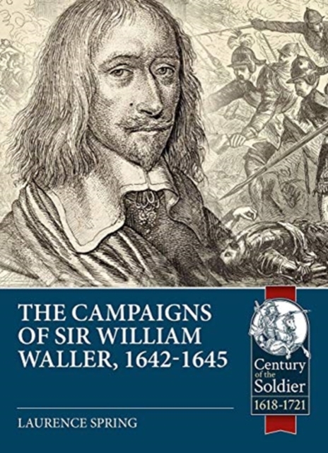 Campaigns of Sir William Waller, 1642-1645