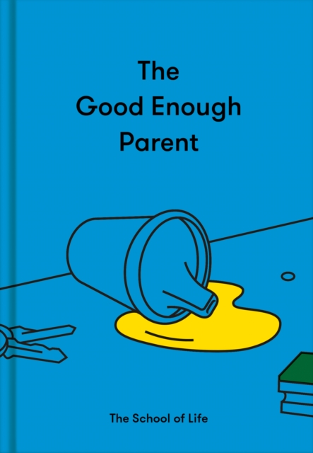 Good Enough Parent: How to raise contented, interesting and resilient children