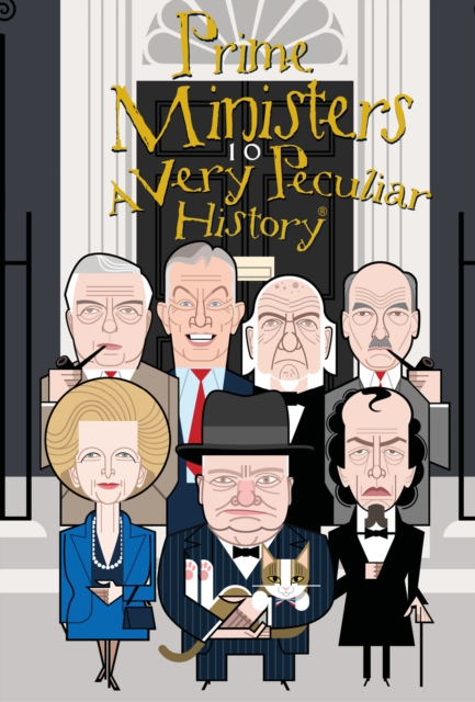 British Prime Ministers, A Very Peculiar History